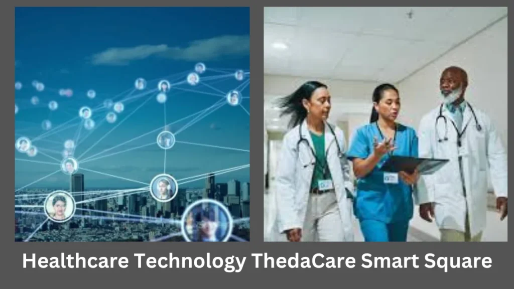 Healthcare Technology ThedaCare Smart Square