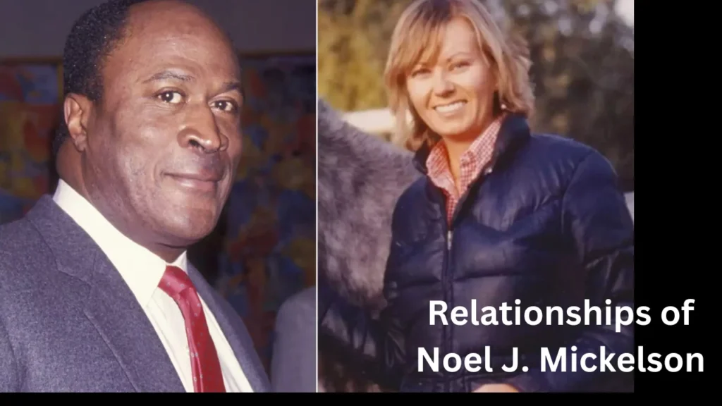 Relationships of Noel J. Mickelson