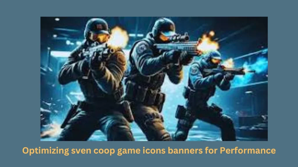 Optimizing sven coop game icons banners for Performance