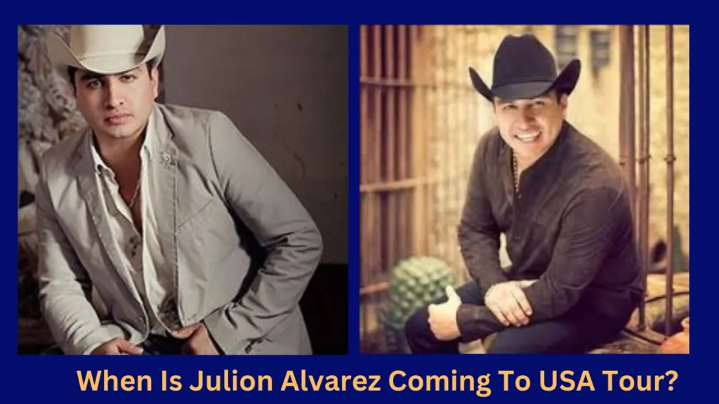 When Is Julion Alvarez Coming To USA Tour?