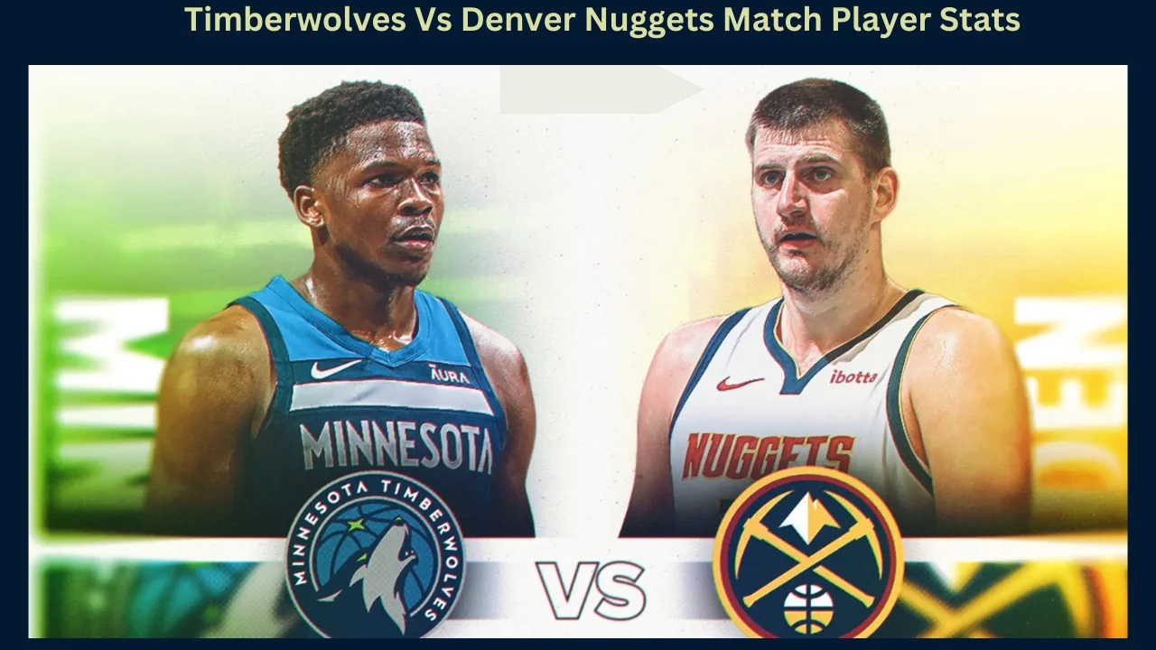 timberwolves vs denver nuggets match player stats