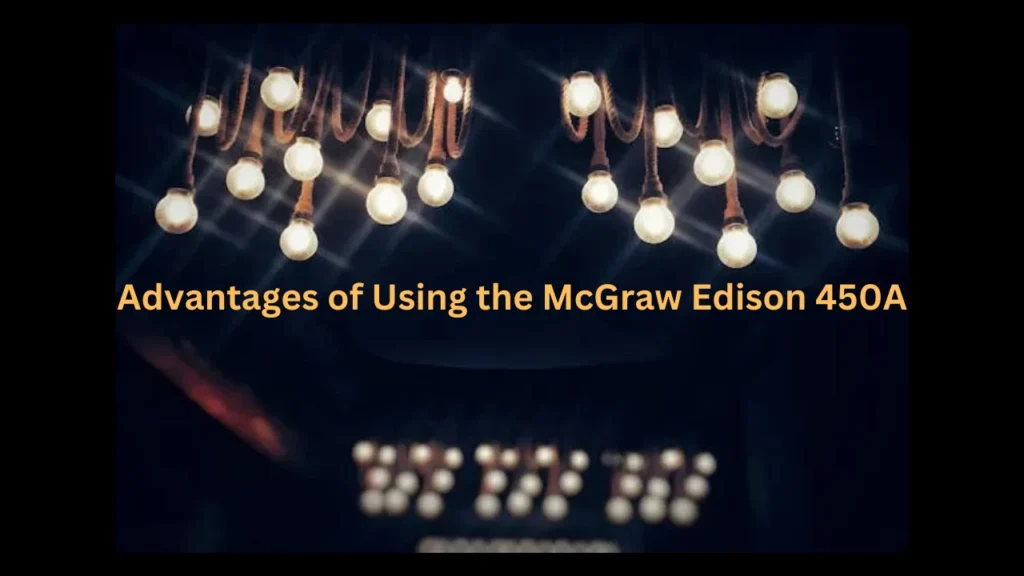 Advantages of Using the McGraw Edison 450A