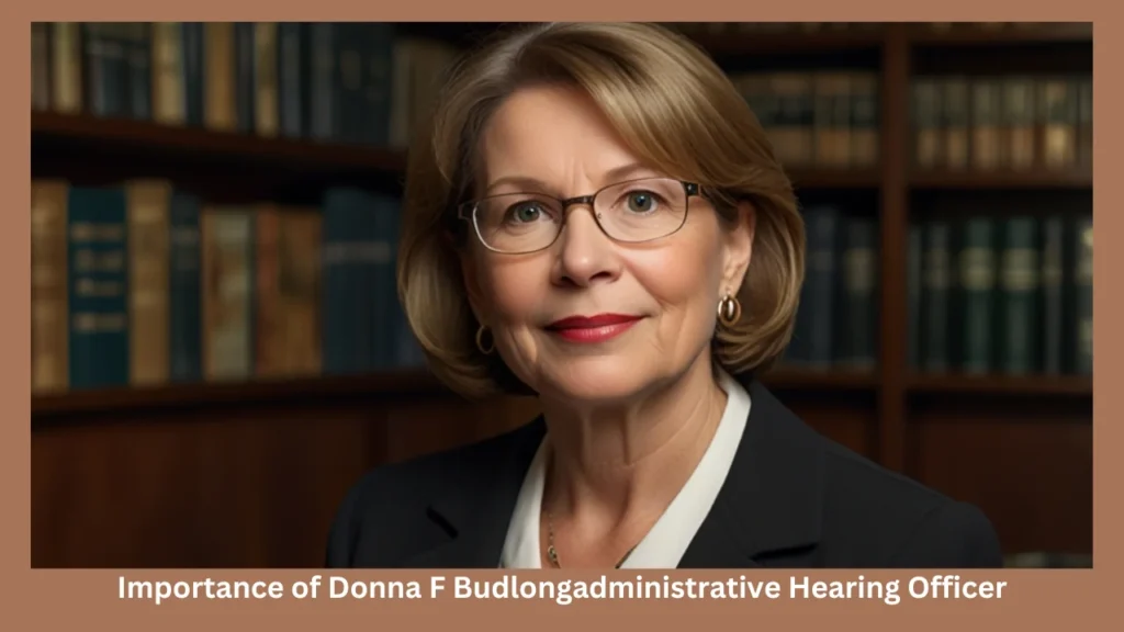 Importance of Donna F Budlongadministrative Hearing Officer