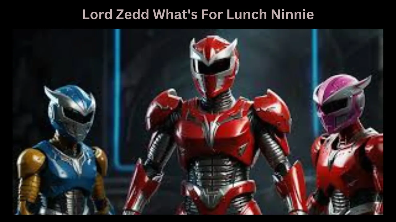 lord zedd what's for lunch ninnie