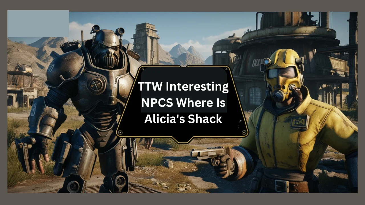 ttw interesting npcs where is alicia's shack