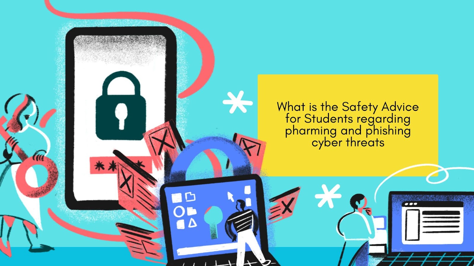 What is the Safety Advice for Students regarding pharming and phishing cyber threats