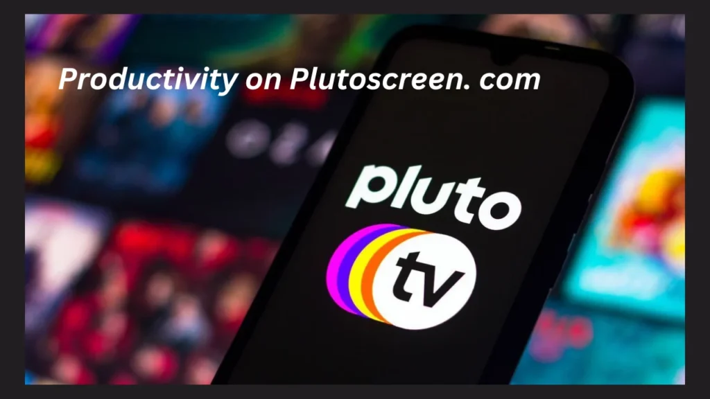 Productivity on Plutoscreen. com