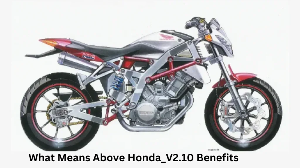 What Means Above Honda_V2.10 Benefits 