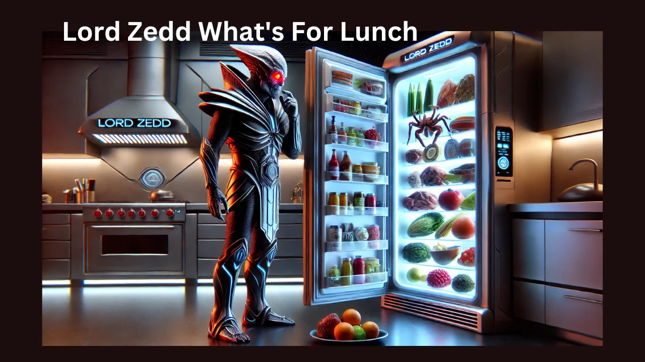 lord zedd what's for lunch