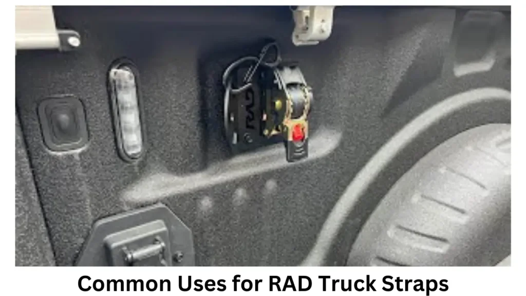 Common Uses for RAD Truck Straps