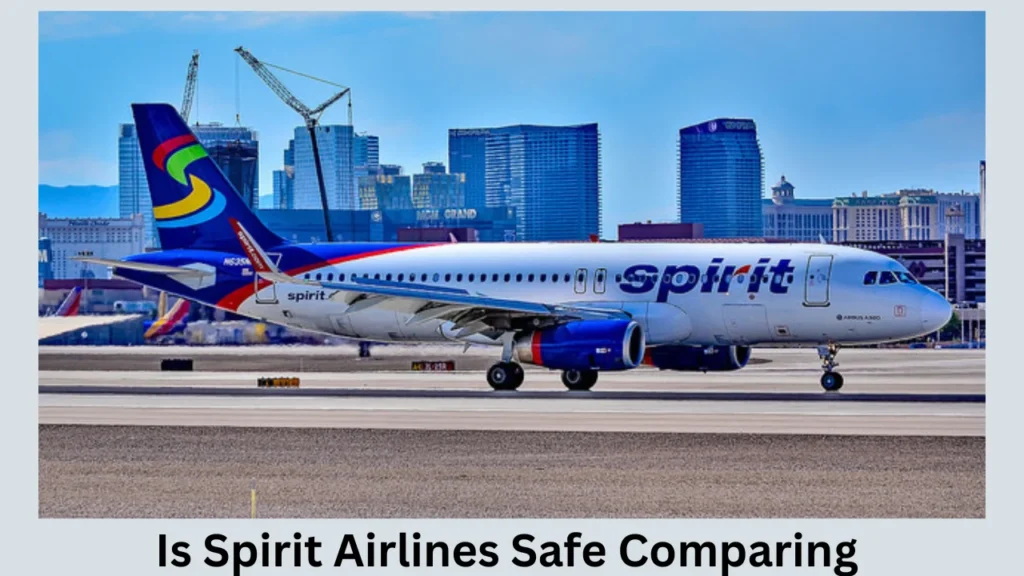 Is Spirit Airlines Safe Comparing 