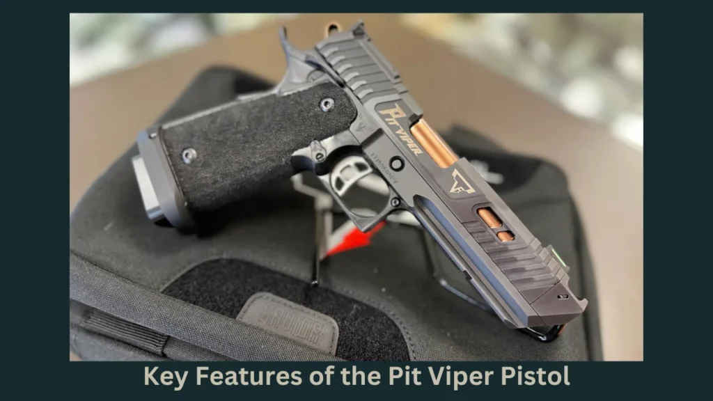 Key Features of the Pit Viper Pistol