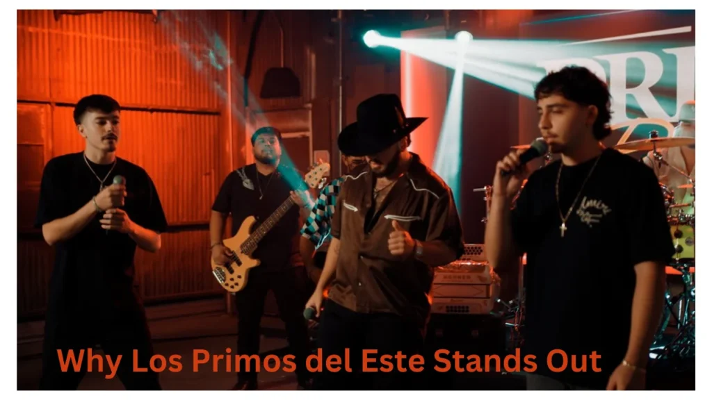 Why Los Primos del Este Stands Out