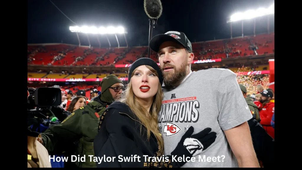 How Did Taylor Swift Travis Kelce Meet?