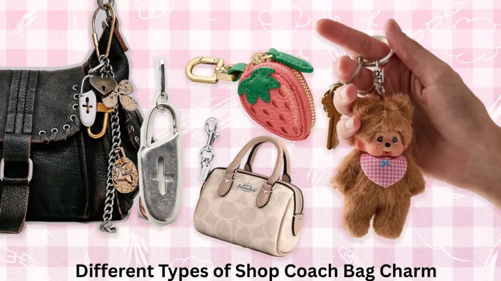 Different Types of Shop Coach Bag Charm