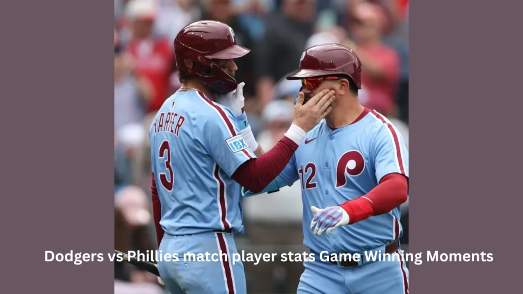 Dodgers vs Phillies match player stats Game Winning Moments