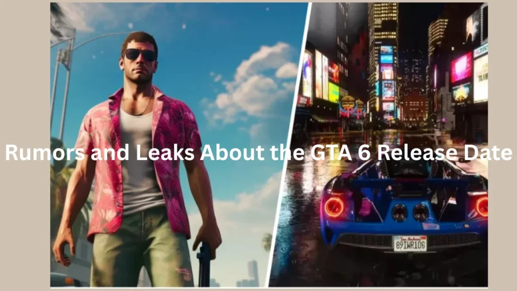 Rumors and Leaks About the GTA 6 Release Date