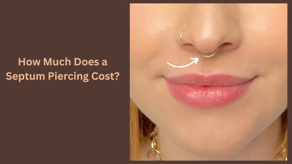 How Much Does a Septum Piercing Cost?